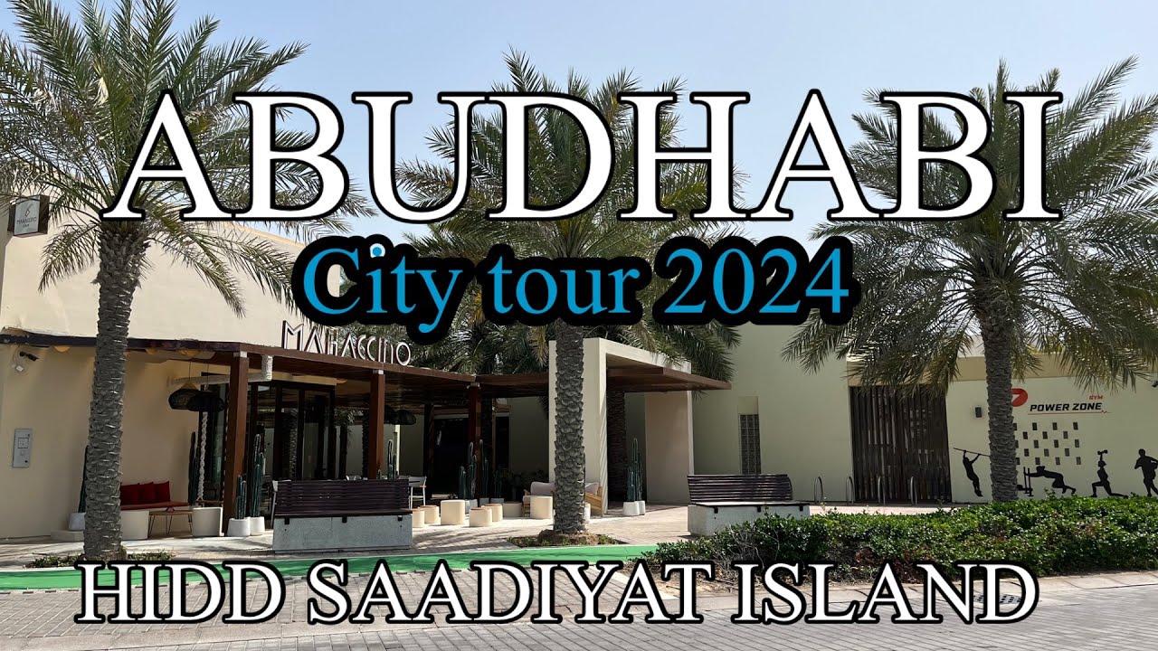 CITY TOUR 2024 HIDD SAADIYAT ISLAND ABUDHABI @RY2003-