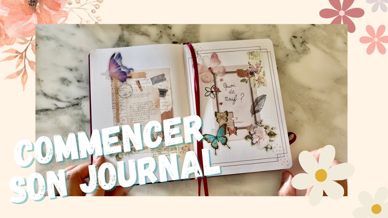 PAR QUOI ET COMMENT COMMENCER SON JOURNAL  😊🌿💕