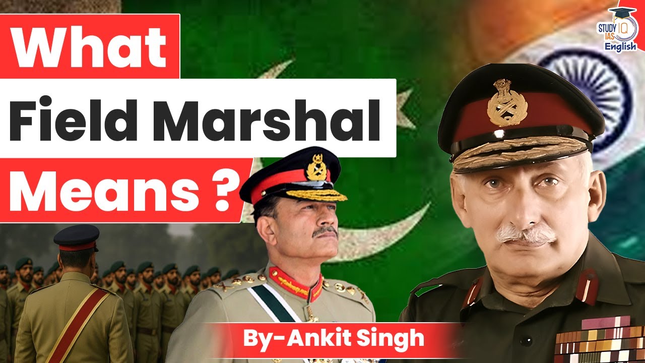 What Does 'Field Marshal' Mean? | Asim Munir | StudyIQ IAS English