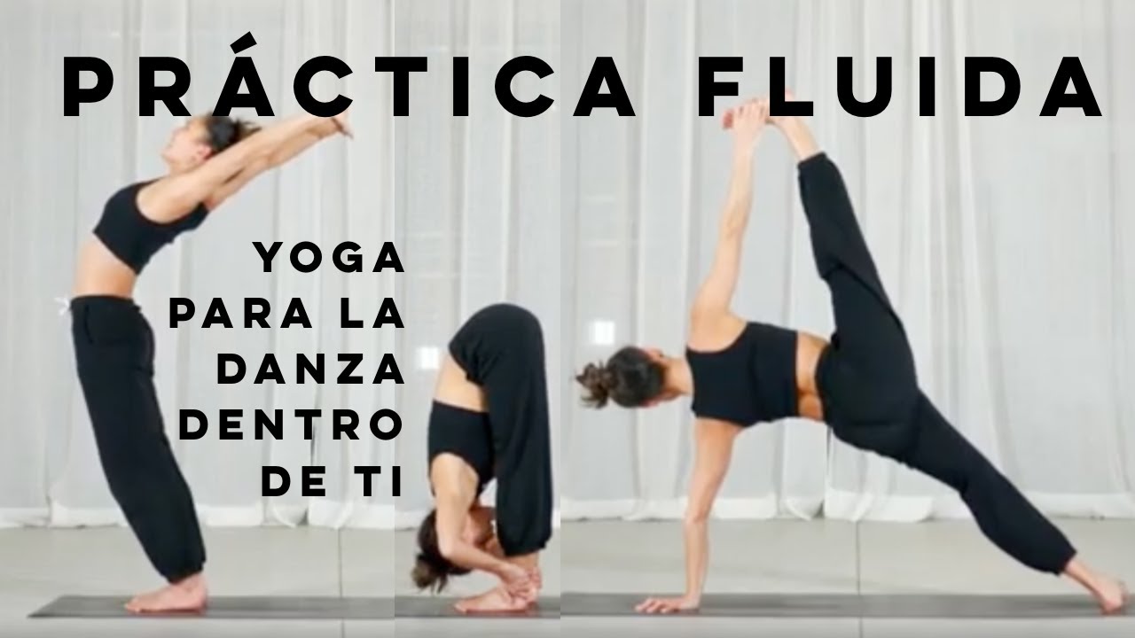 PRÁCTICA FLUIDA - Yoga para la danza en ti! - Vinyasa Flow 45 minutos (Español)