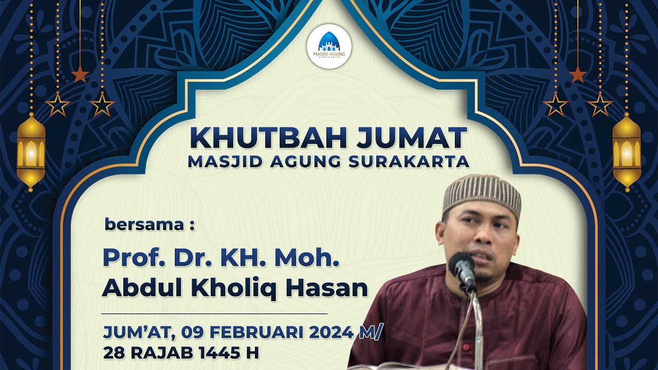 🔴 [LIVE] KHUTBAH JUMAT MASJID AGUNG SURAKARTA - Prof. Dr. KH. Moh. Abdul Kholiq Hasan, M.Ed. [09/02]