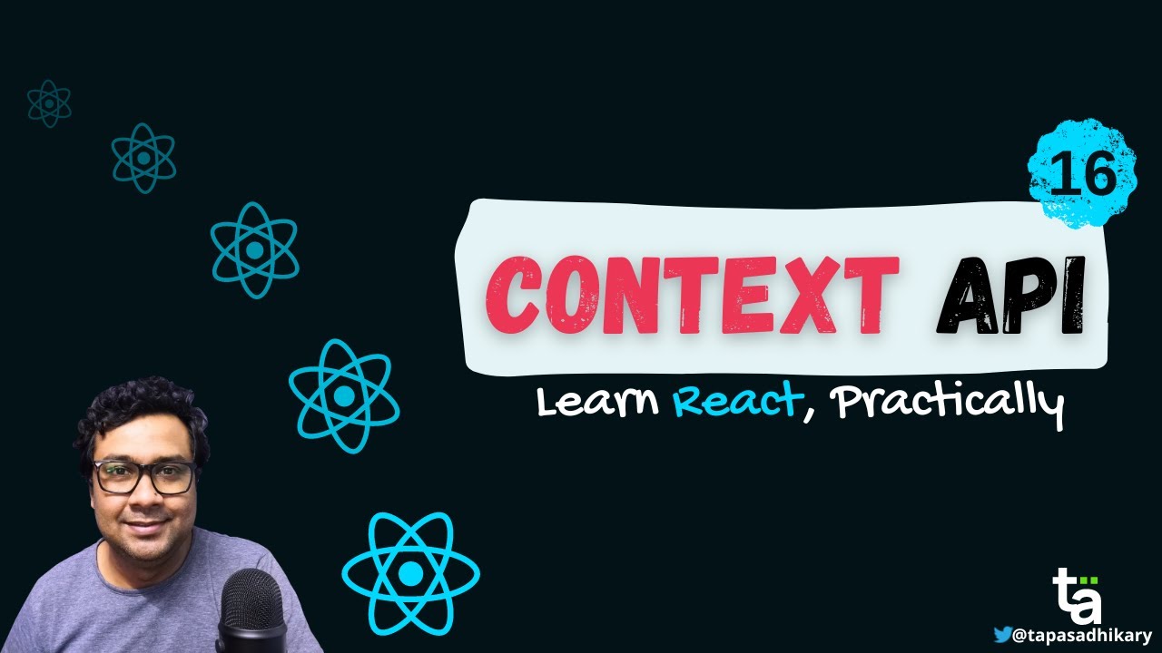 🌈 16 - React Context API - What is Context - The useContext Hook