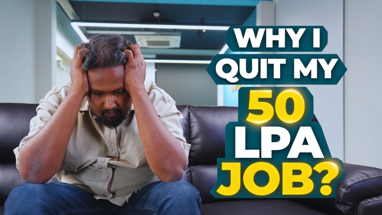 Why did i quit my 50 LPA job?