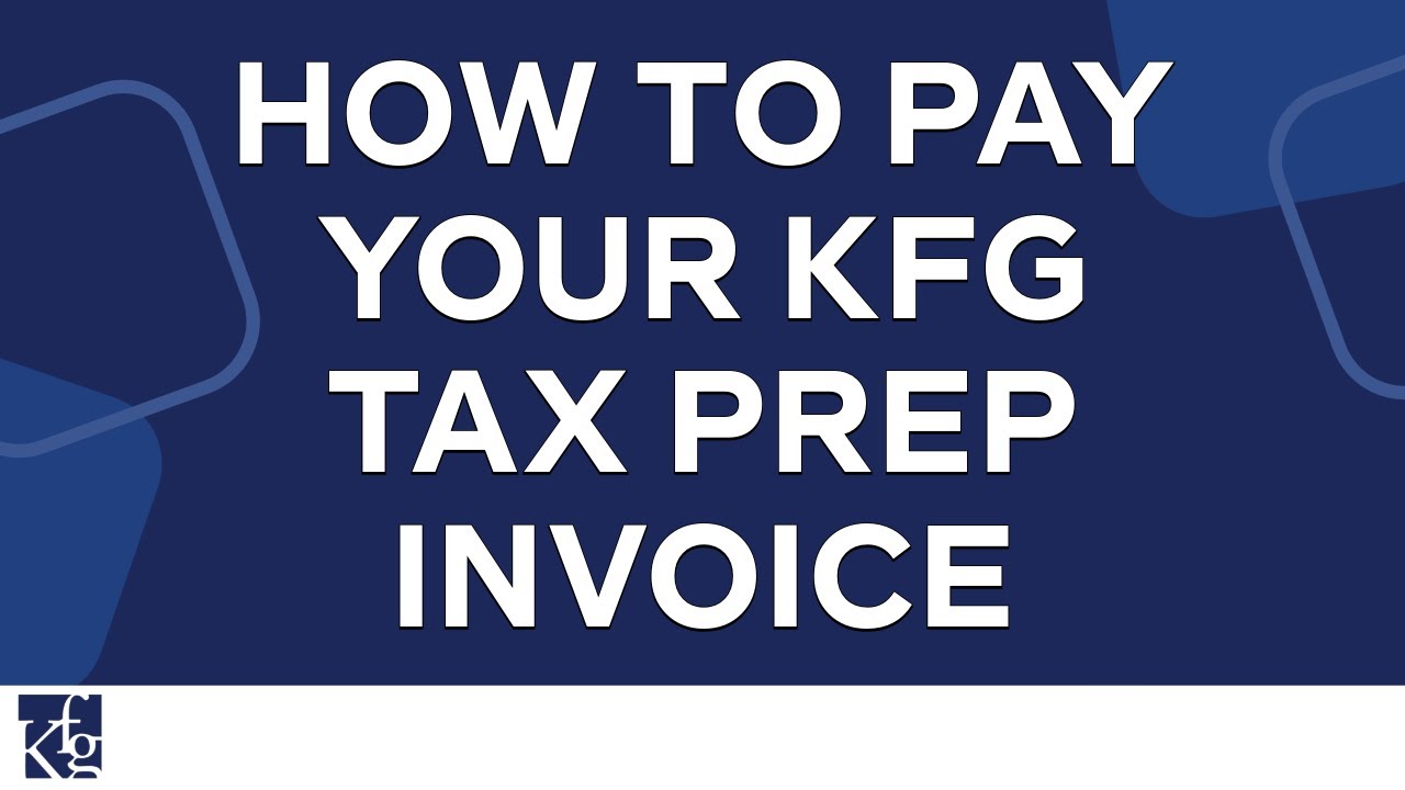 How to Pay Your KFG Tax Preparation Invoice