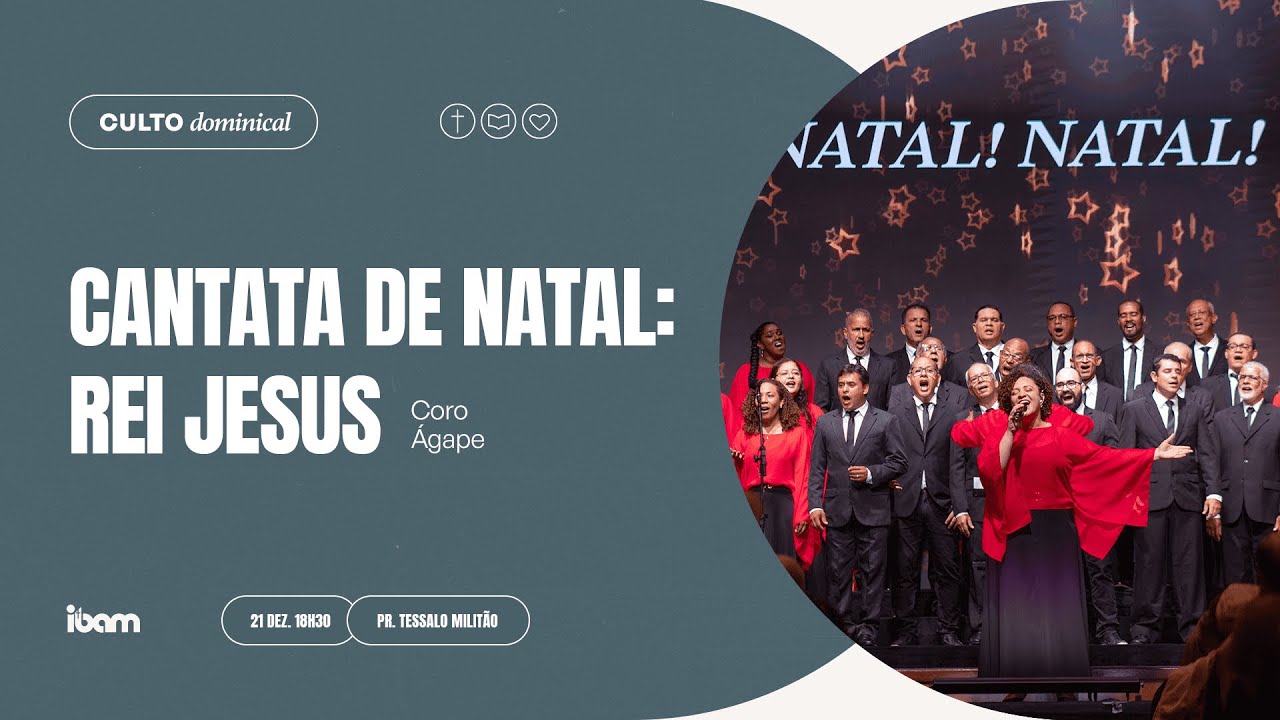 Cantata de Natal: Rei Jesus - Pr. Tessalo Militão - 21/12/2025
