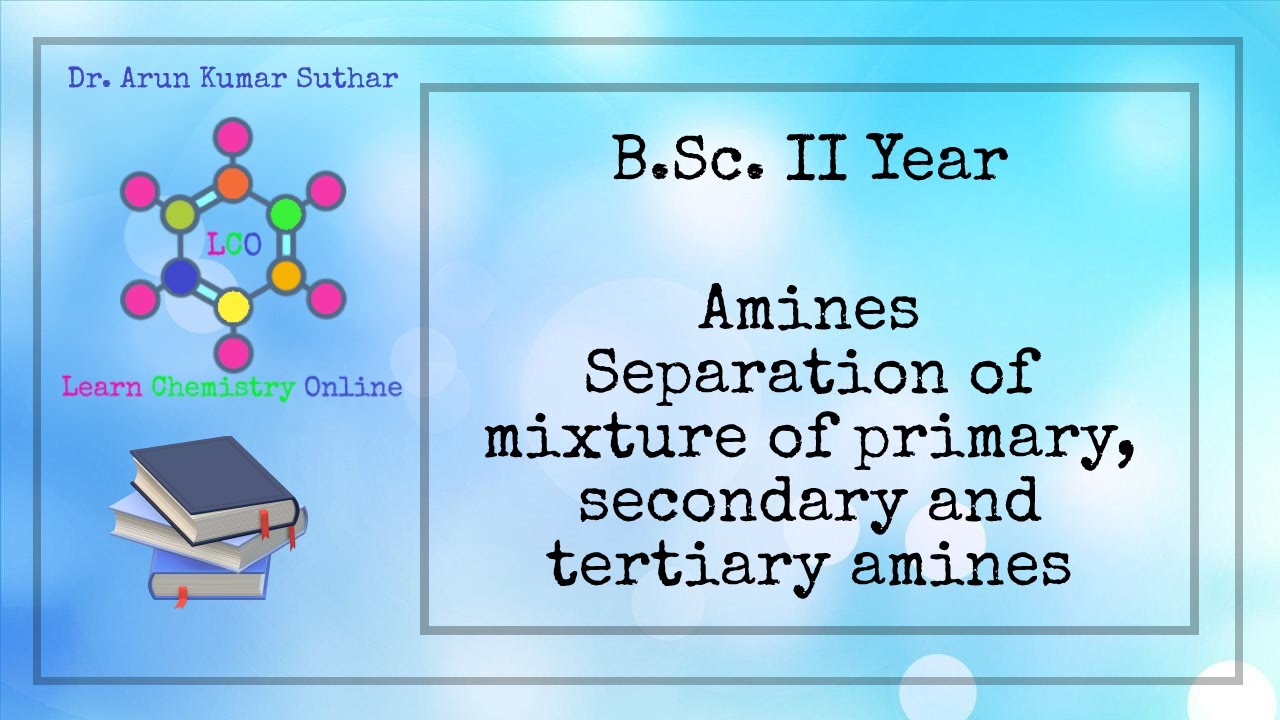 B.Sc. II Year | Amines | Separation of mixture of primary, secondary and tertiary amines