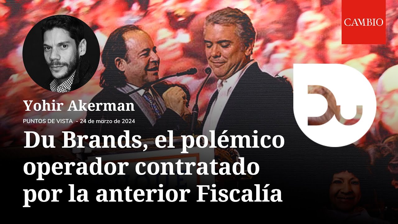Du Brands, el polémico operador contratado por la anterior Fiscalía | CAMBIO