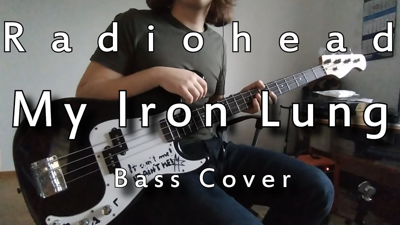 Radiohead - My Iron Lung (Bass Cover with Tabs)