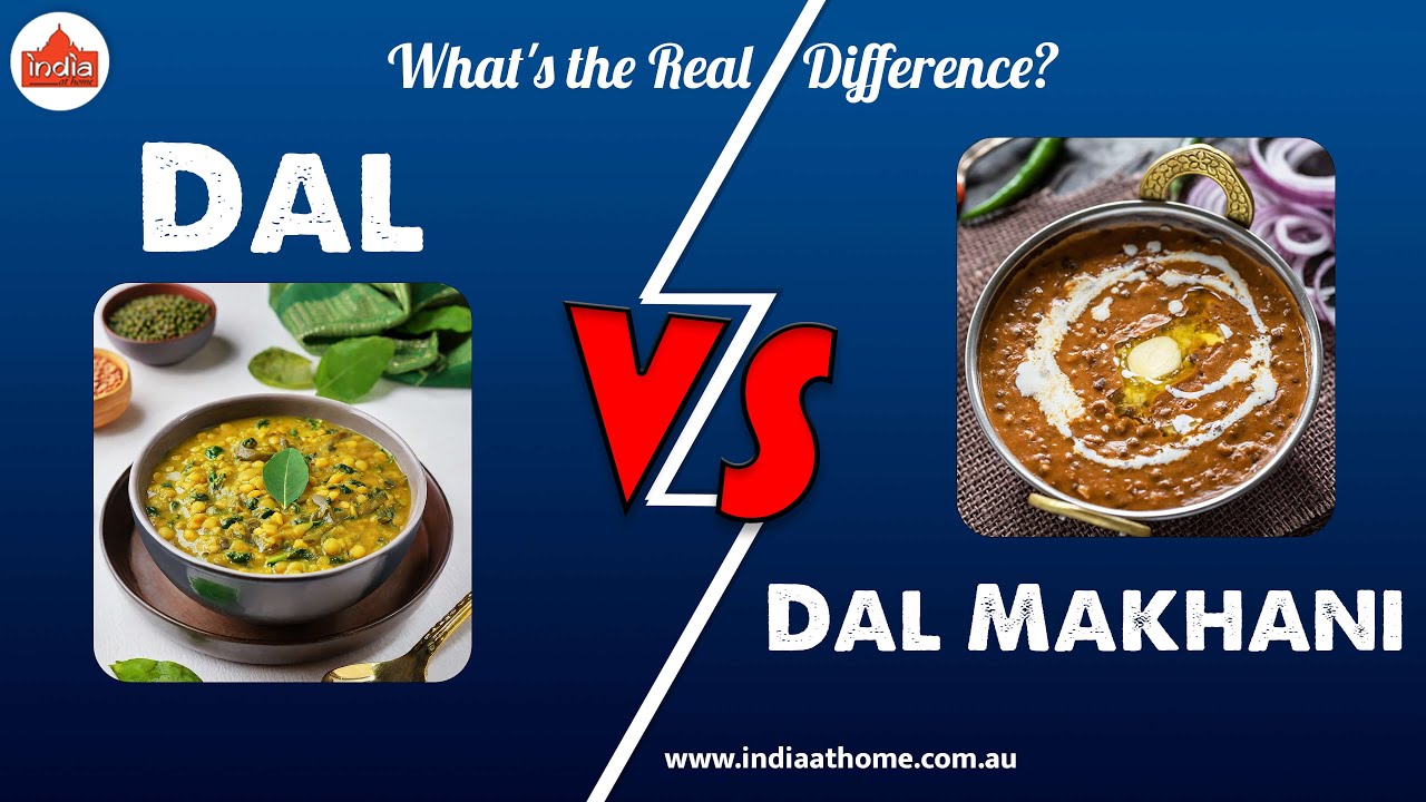 Dal vs. Dal Makhani: Discover the Key Differences! | India At Home