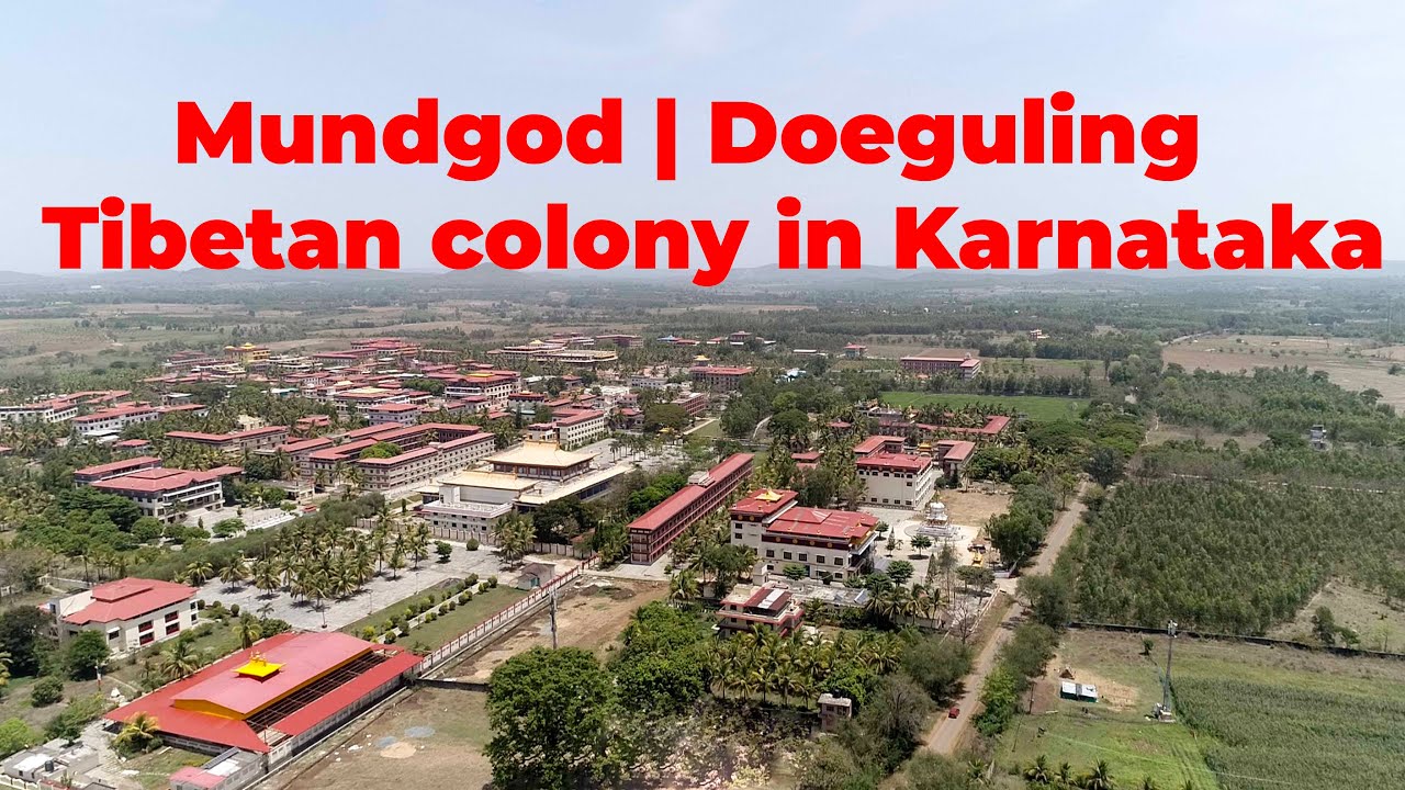 Mundgod | Doeguling | Tibetan Colony in Karnataka |