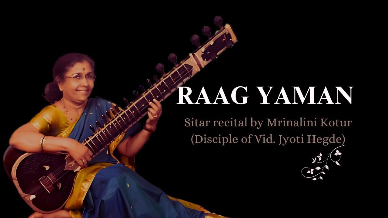 Sitar (Raag Yaman & Mishra Kirwani Dhun) by Smt. Mrinalini Kotur