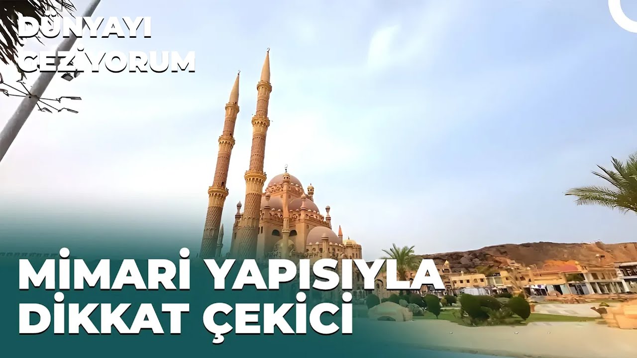 Mısır'ın Turizm Kenti Şarm El Şeyh... | Dünyayı Geziyorum