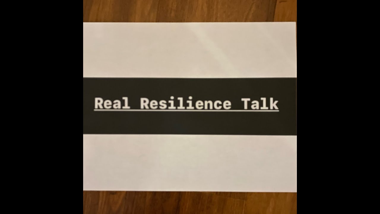 REAL RESILIENCE TALK 74 w/The 