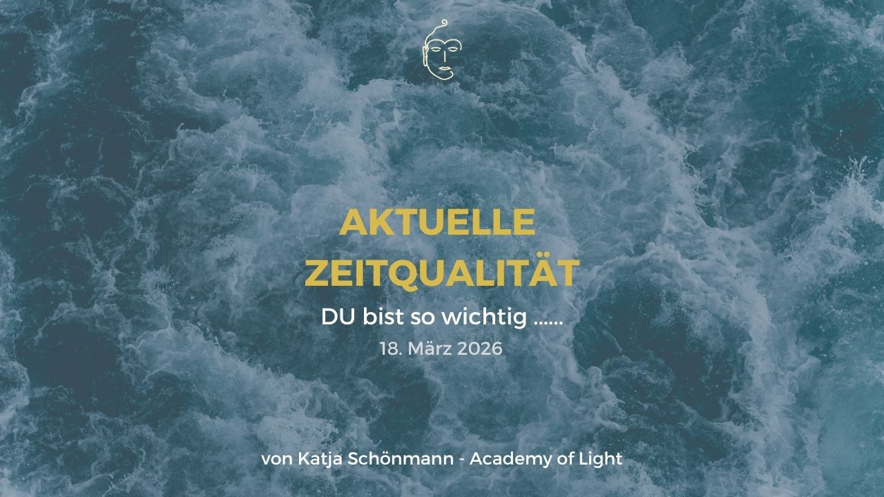 Zeitqualität vom 18. März 2026 - DU bist wichtig