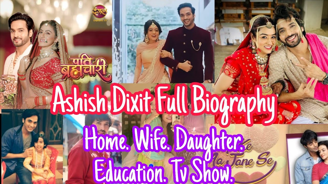 Asish Dixit Biography//Pati Brahmachari #patibrahmachari #serialupdate #biography #actor ##actress 