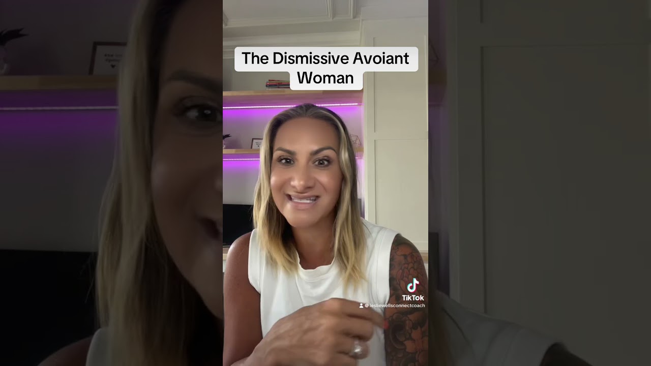 The Dismissive Avoidant Woman