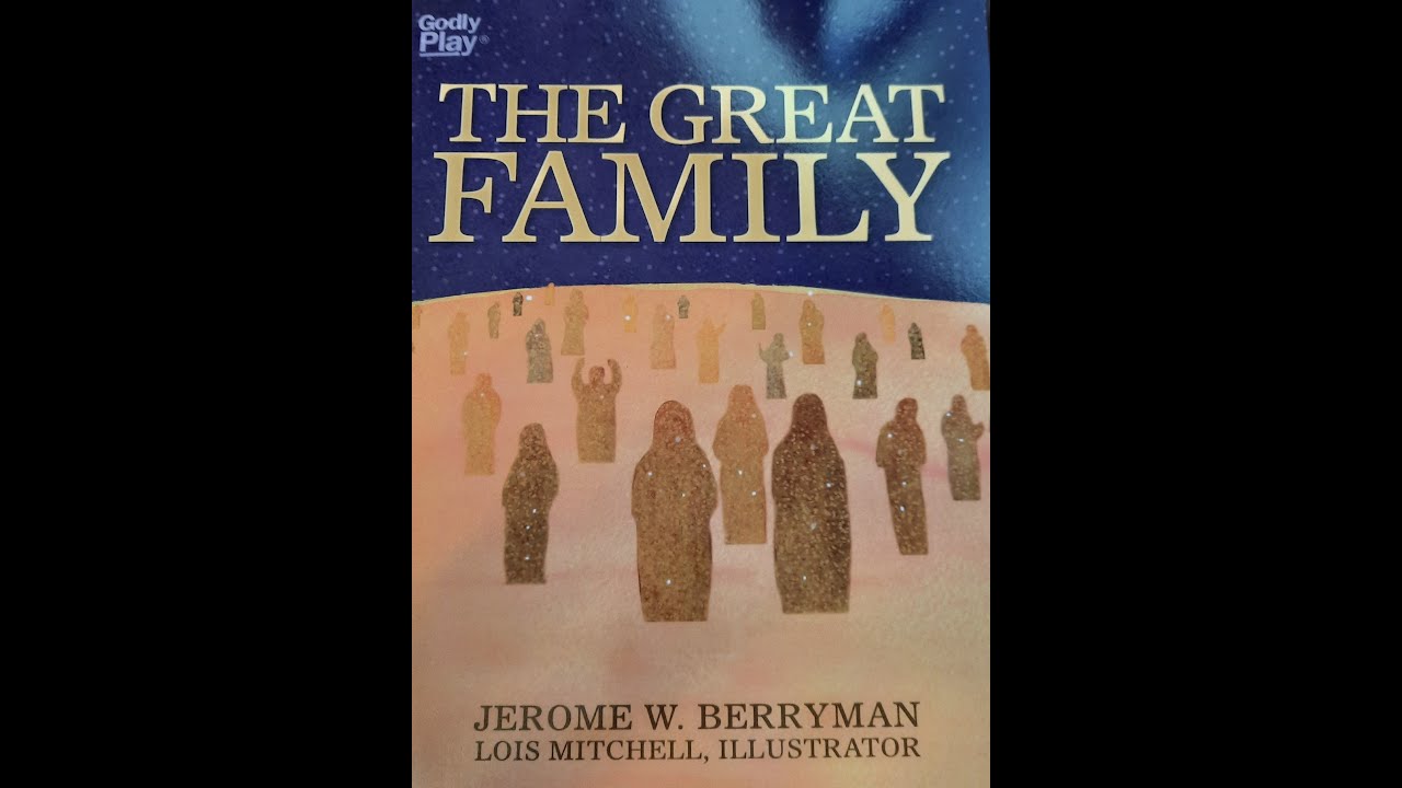 The Great Family by Jerome W. Berryman, Illustrated by Lois Mitchell