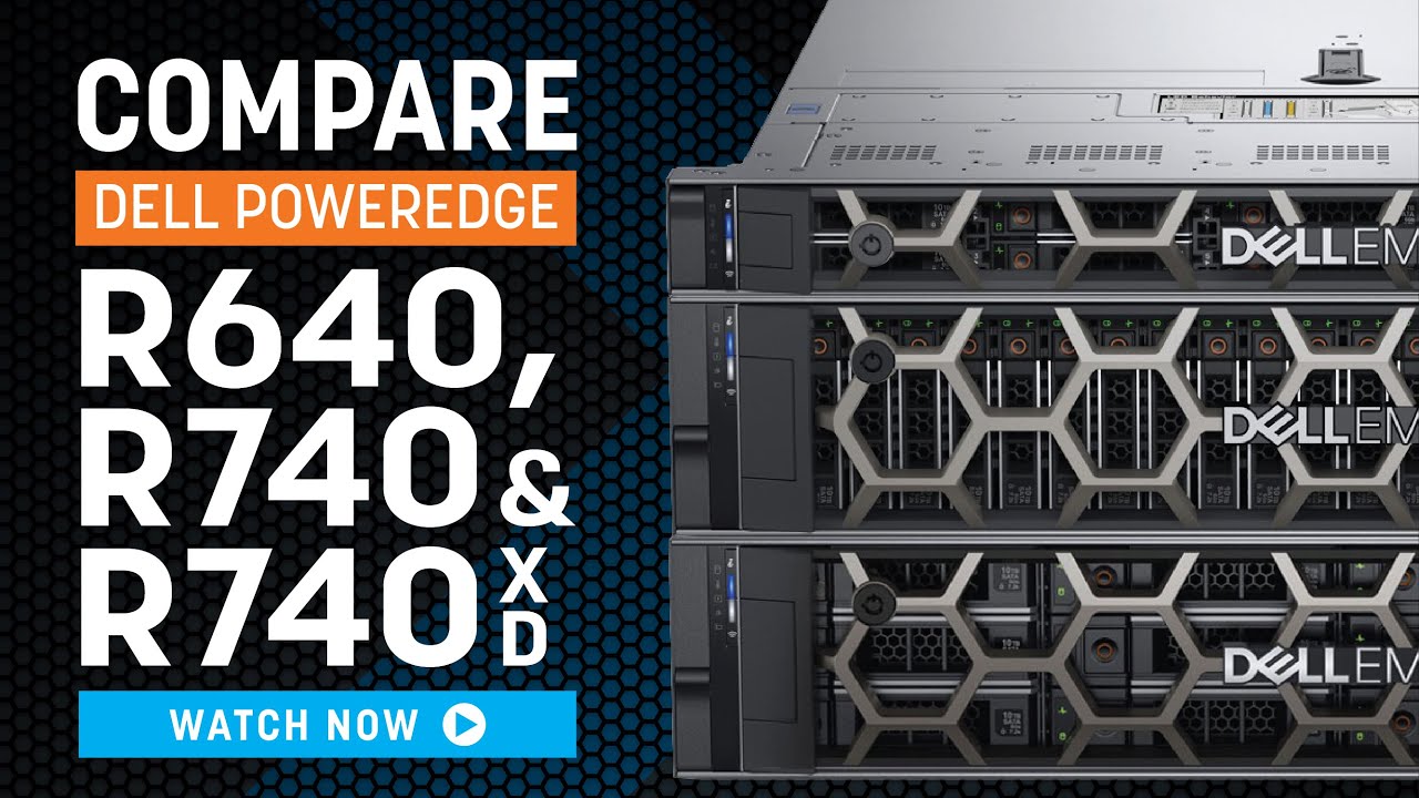 Dell R640, R740, and R740xd | Server Comparison