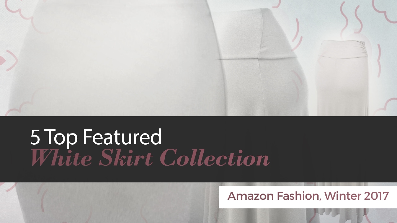 5 Top Featured White Skirt Collection Amazon Fashion, Winter 2017