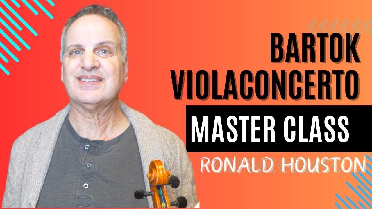 Bartok Viola Concerto Master Class Tutorial, Ronald Houston
