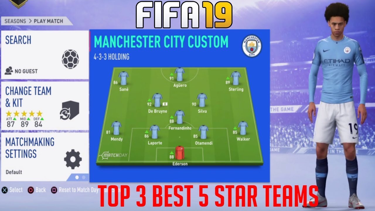 TOP 3 BEST 5 STAR TEAMS IN FIFA 19