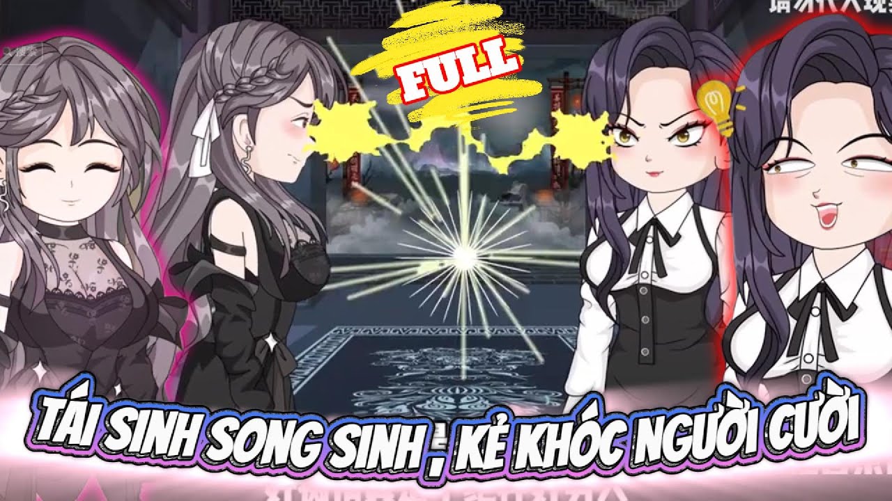 FULL Version : Tái Sinh Song Sinh , Kẻ Khóc Người Cười - Cỏ Xanh Sub