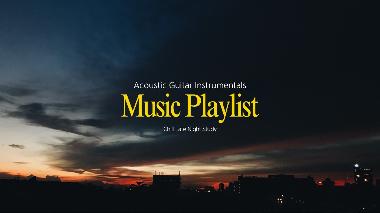 [Playlist] 📚Chill Late Night Study Acoustic Music | Music for Relaxing, Working and Studying