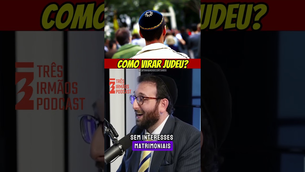 Como virar judeu? | RABINO RAV SANY | Podcast 3 Irmãos 
