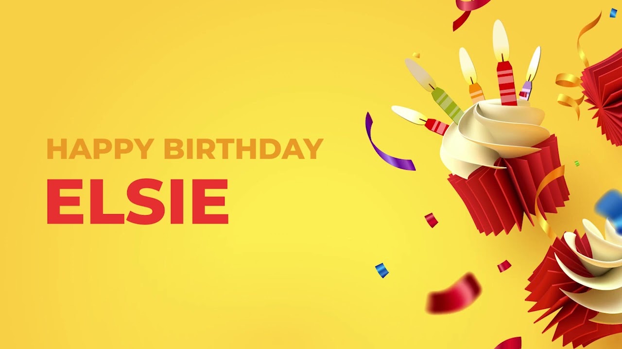 Happy Birthday ELSIE ! - Happy Birthday Song made especially for You! 🥳