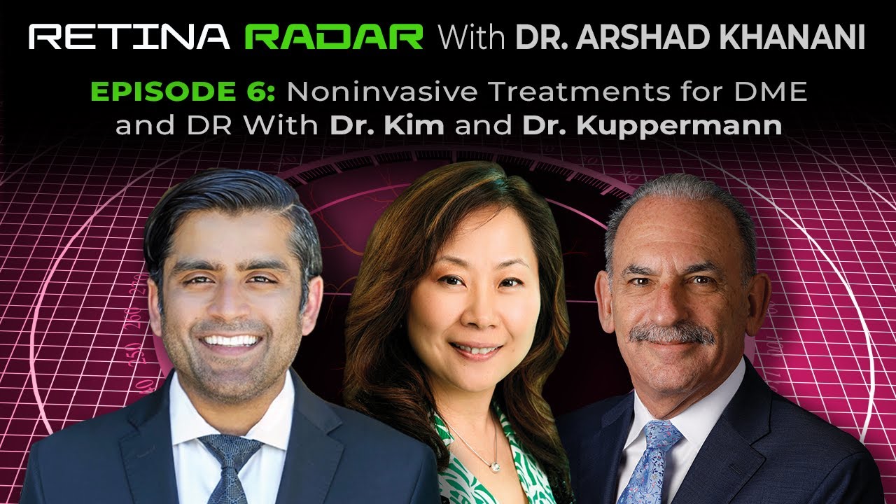 S3E6 The Retina Radar: Noninvasive Treatments for DME and DR, With Drs. Kim and Kuppermann
