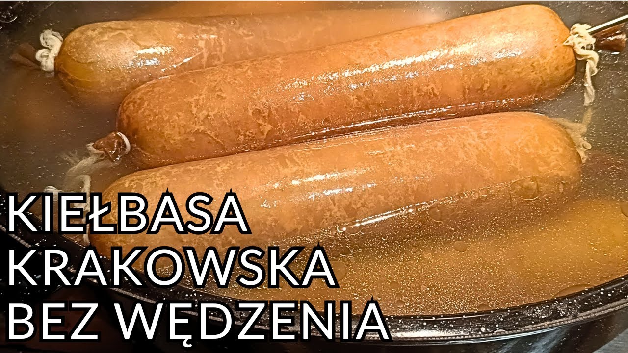 KIEŁBASA KRAKOWSKA PARZONA Bez Wędzenia Bez Nadziewarki Gotowa W Godzinę.