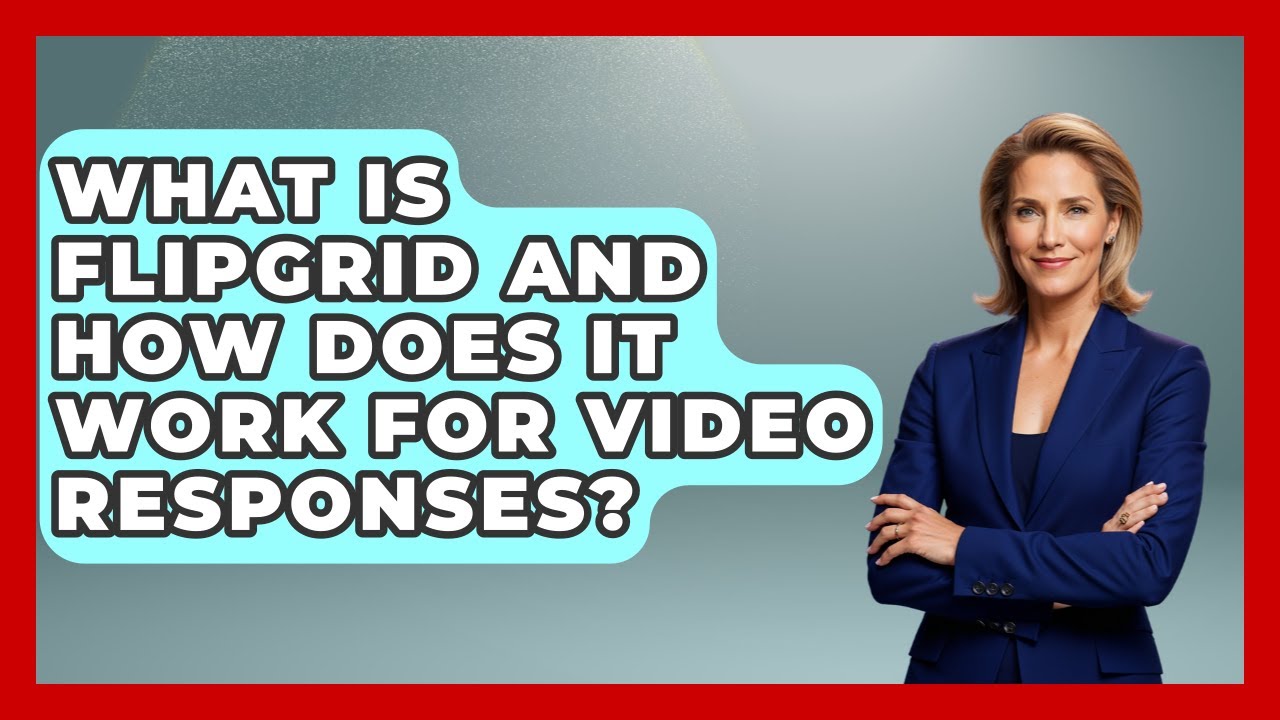 What Is Flipgrid And How Does It Work For Video Responses? - Teacher Tech Toolbox