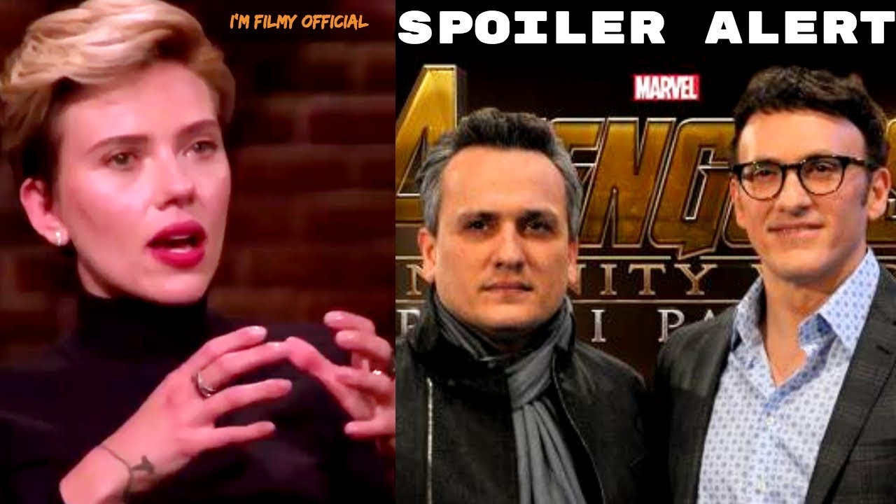 Avengers: Infinity War Spoilers Revealed by Scarlett Johansson & Directors Joe and Anthony Russo