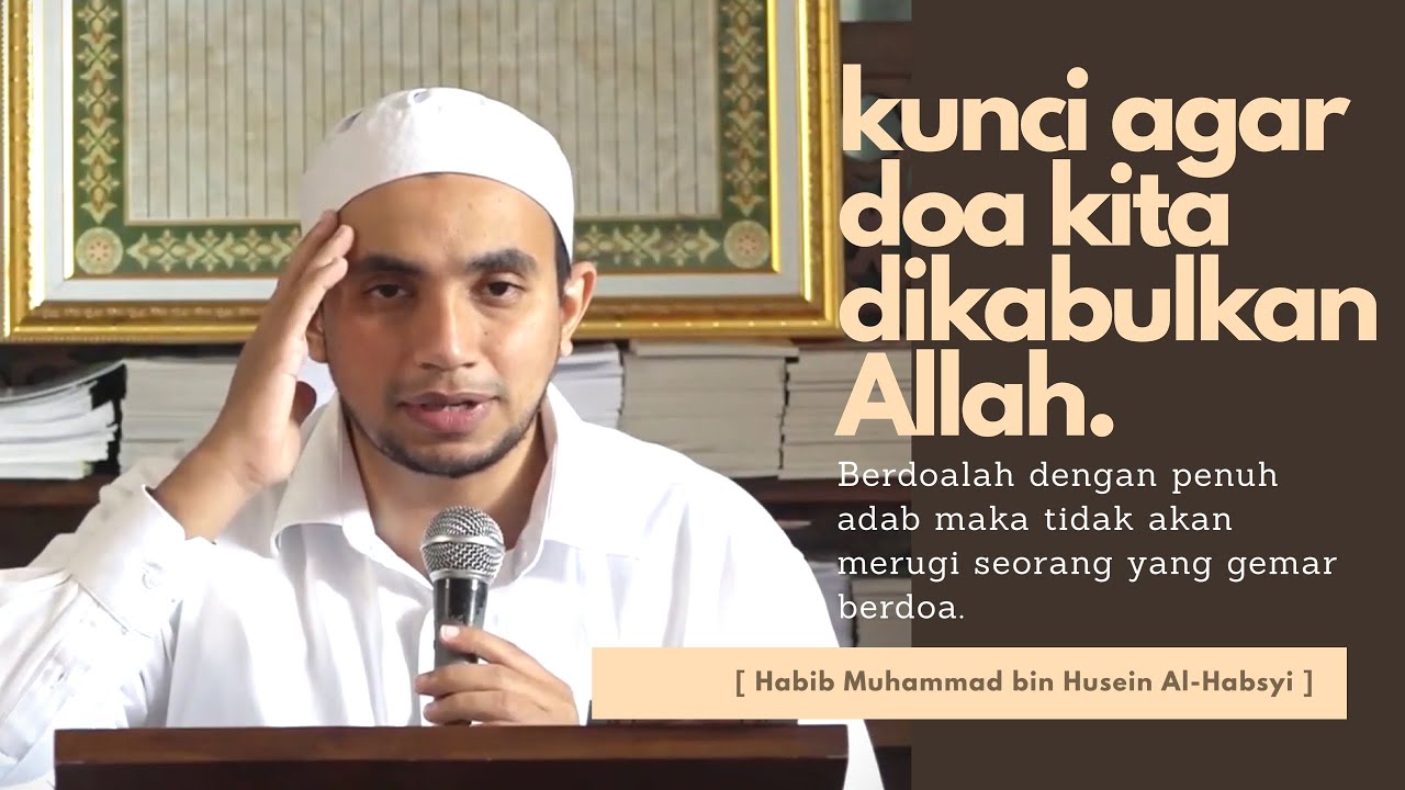 Kisah Dan Ibrah: Rahasia Doa Dapat Mewujudkan Keajaiban Dalam Islam | Habib Muhammad Al-Habsyi
