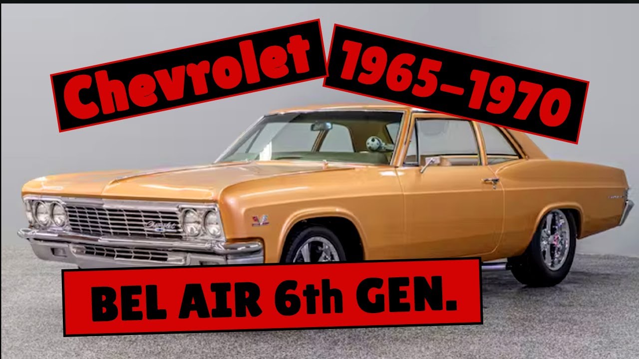 Chevrolet Bel Air 6th generation (1965-1970) [OVERVIEW]