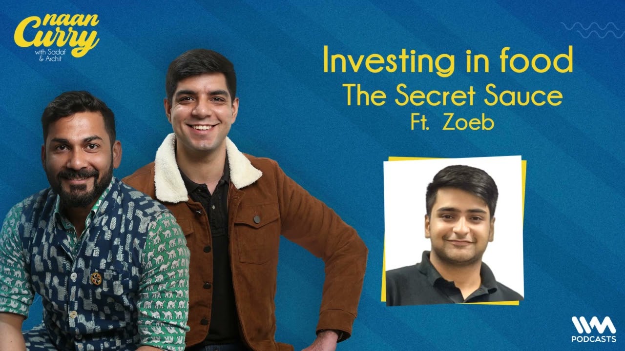 Naan Curry S2 Ep. 10 : Investing in food - The Secret Sauce ft. Zoeb