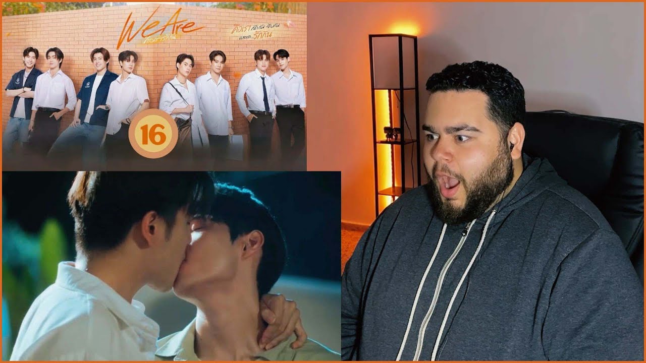 We Are คือเรารักกัน - EP.16 | REACTION