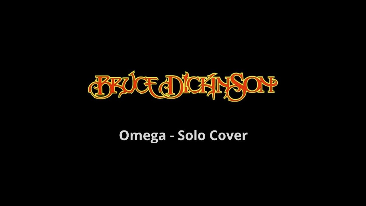 Bruce Dickinson - Omega ( Solo Cover )