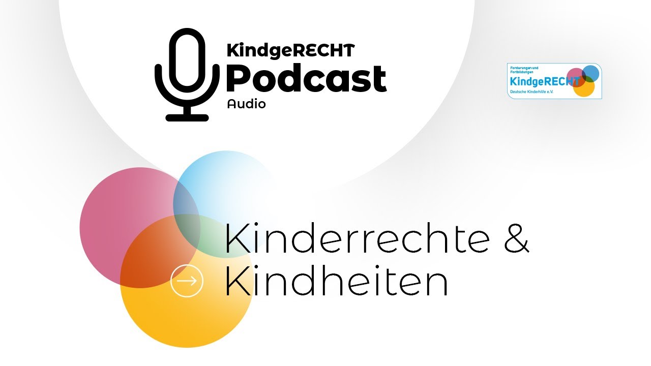 KindgeRECHT - der Podcast: Kinderrechte & Kindheiten