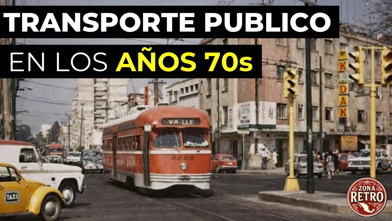 Como era el Transporte Público en el México de los 70s