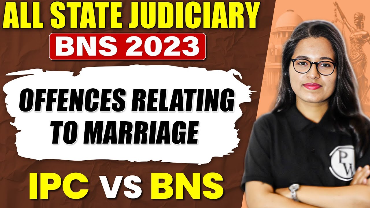 Bharatiya Nyaya Sanhita 2023 🔥| Offences Relating To Marriage-10 | BNS Vs IPC | Judiciary By PW
