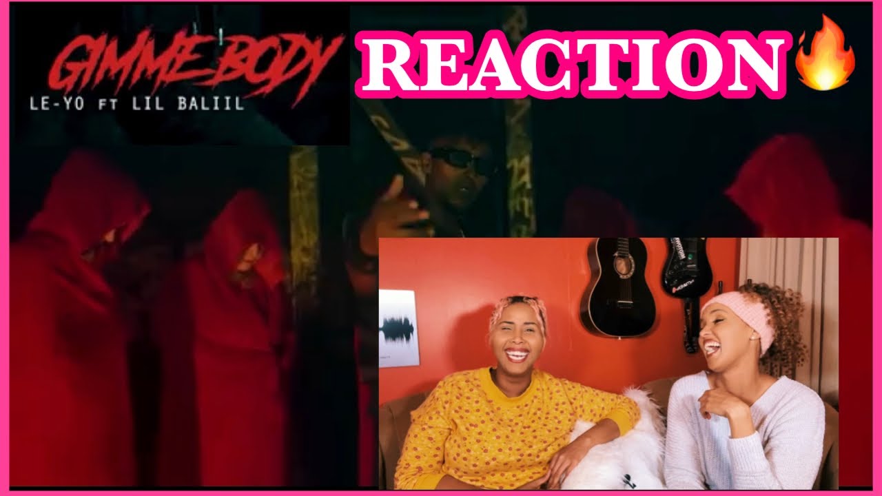 LE-YO ft LIL BALIIL GIMME BODY REACTION