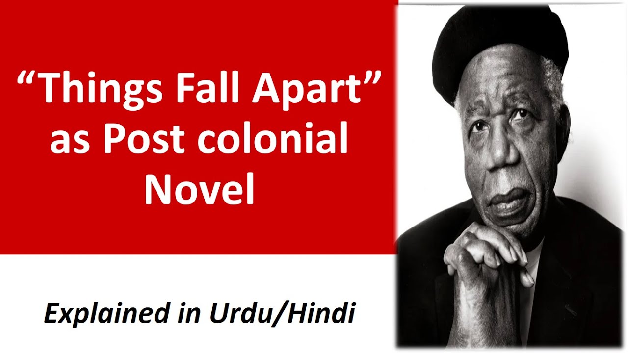 Things Fall Apart as Post colonial novel Chinua Achebe| Post colonial novel explained in Urdu/Hindi