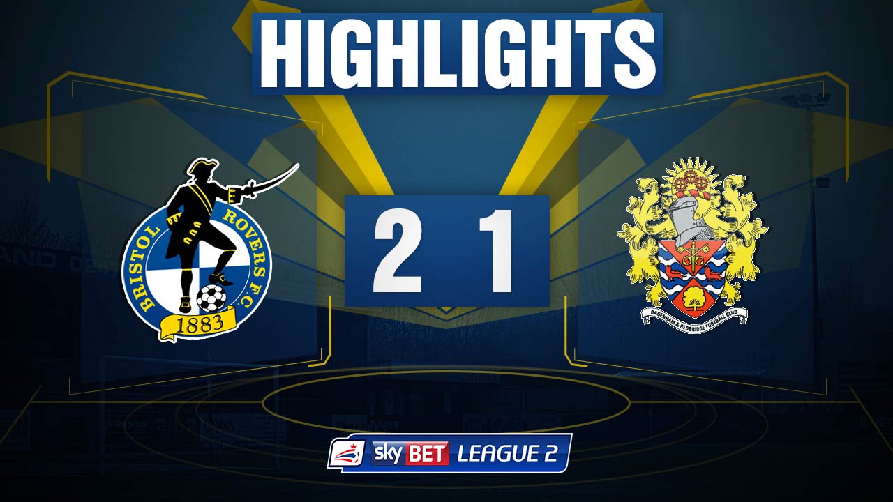 HIGHLIGHTS: Bristol Rovers 2-1 Dagenham & Redbridge