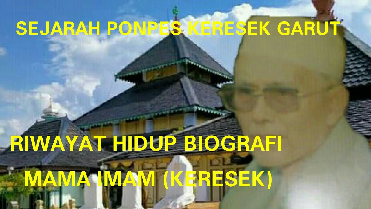 RIWAYAT HIDUP MAMA IMAM KERESEK GARUT (sejarah ponpes keresek)
