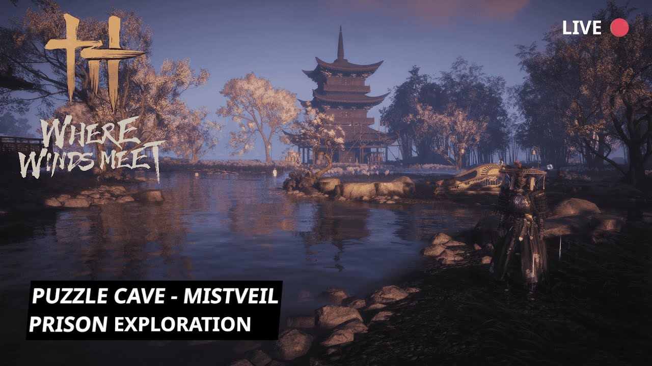 LIVE 🔴 Puzzle Cave & Mistveil Prison Escape Exploration🔐| Where Winds Meet