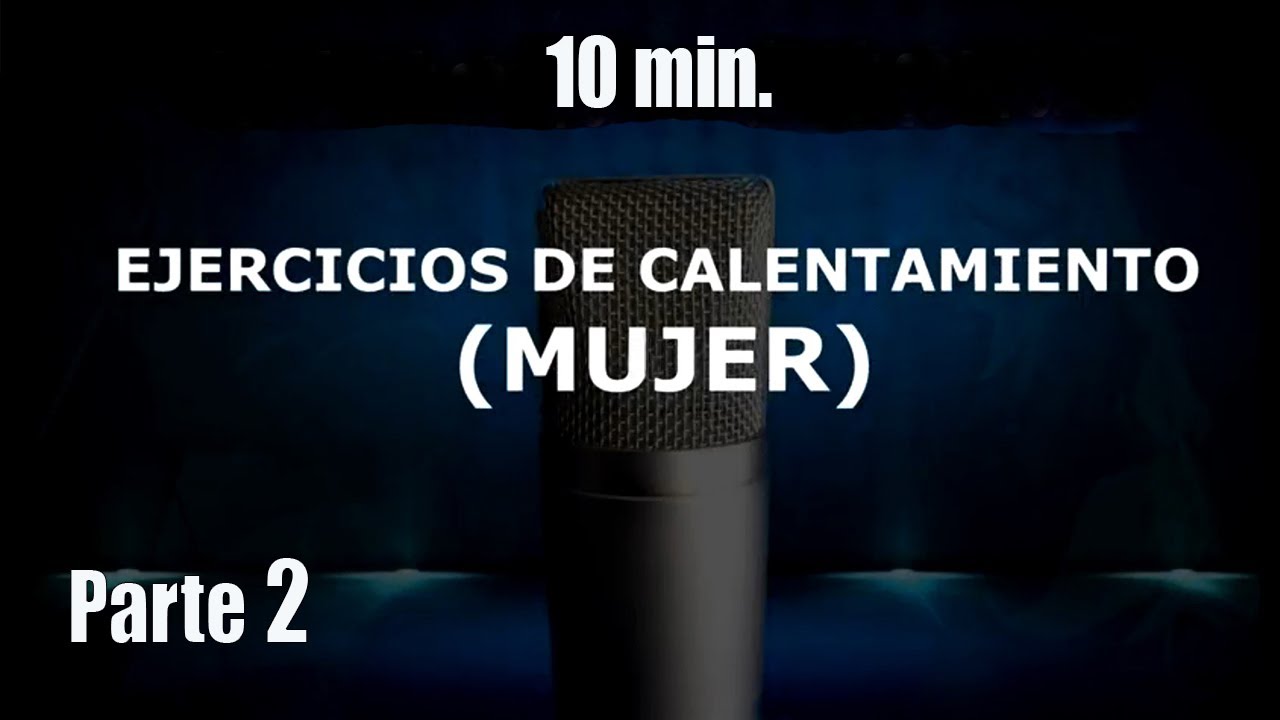 EJERCICIOS DE CALENTAMIENTO 10 MIN. * 2da parte (MUJER) 🎤 | Principiante