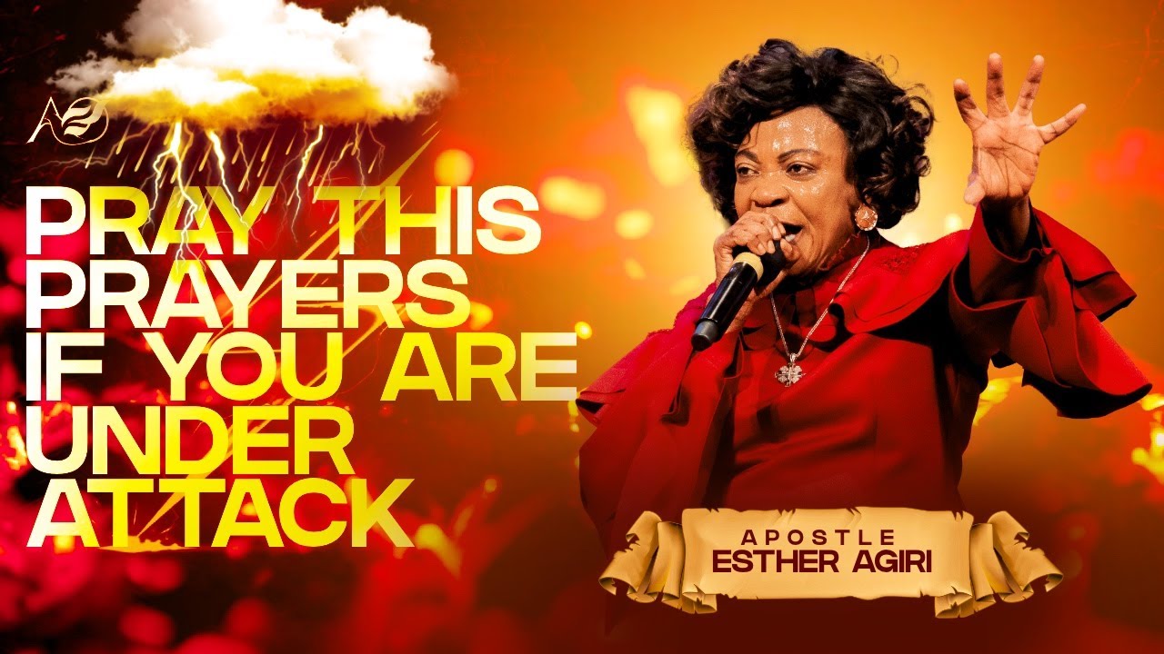 Pray This Prayers If You Are Under Satanic Attack | Apostle Esther Agiri