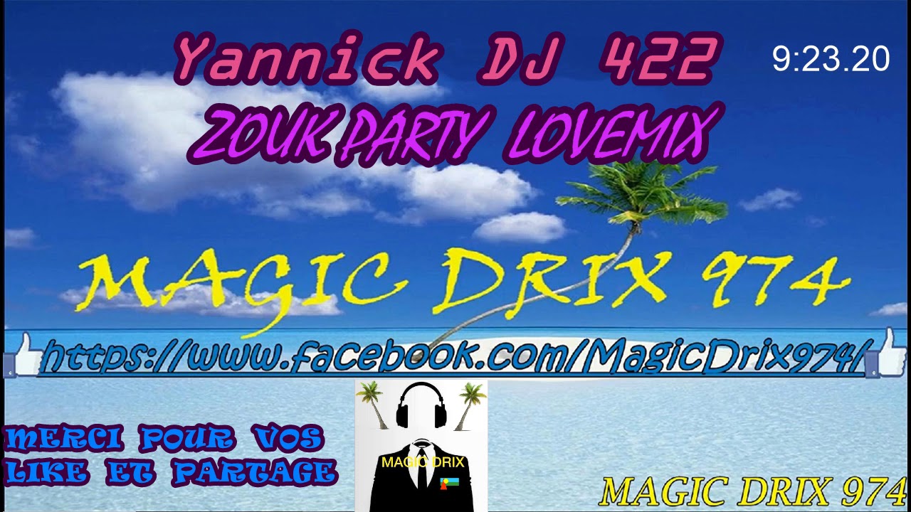 Yannick DJ 422 -  ALA MON MIX  ZOUK PARTY LOVEMIX BY MAGIC DRIX 974