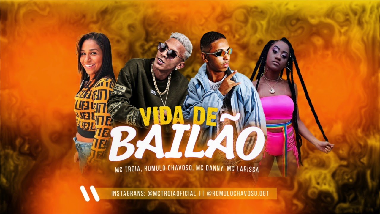 MC TROIA, ROMULO CHAVOSO, MC DANNY E MC LARISSA - VIDA DE BAIL&Atilde;O - M&Uacute;SICA NOVA